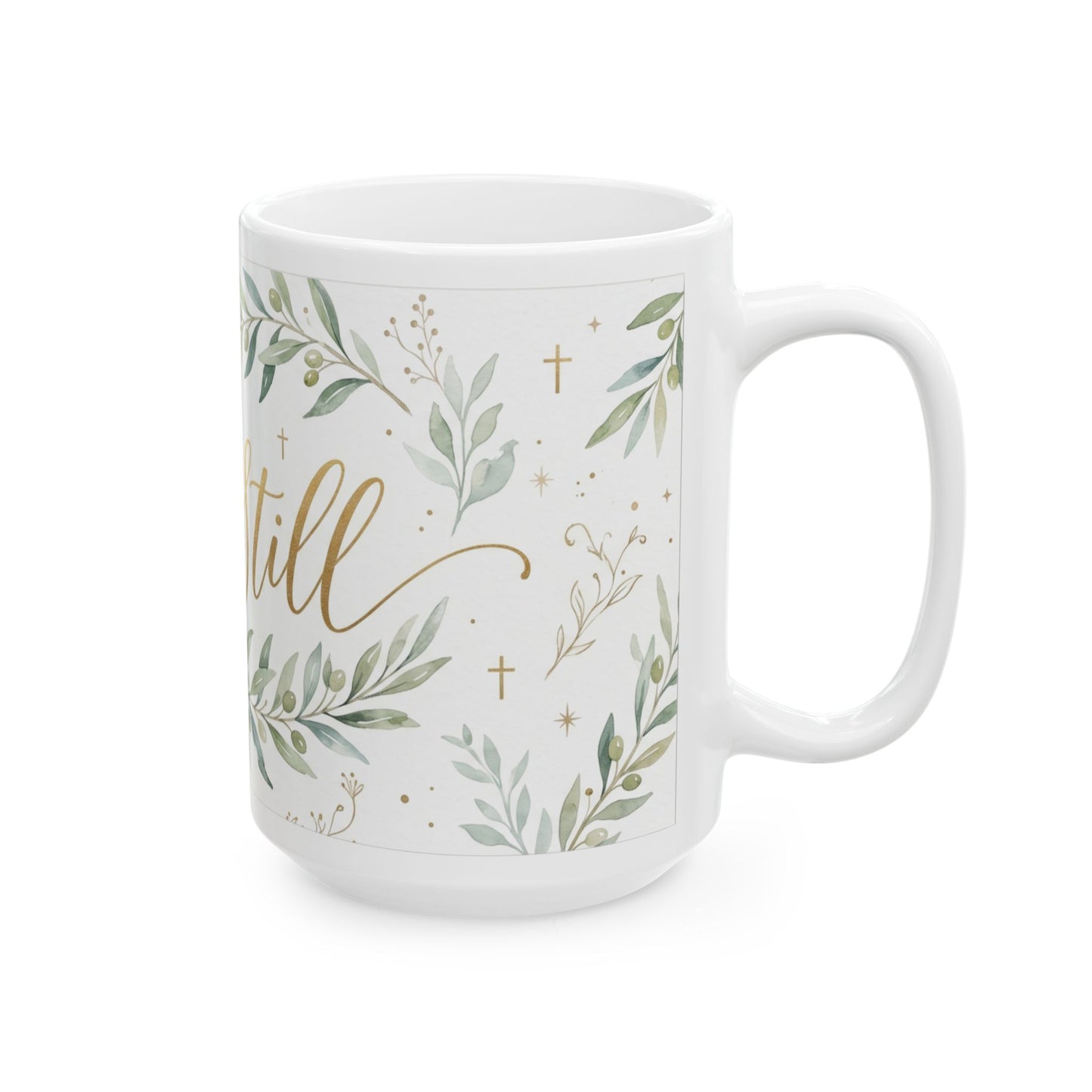 Be Still Ceramic Mug — Floral Inspirational Coffee Cup (11oz & 15oz)