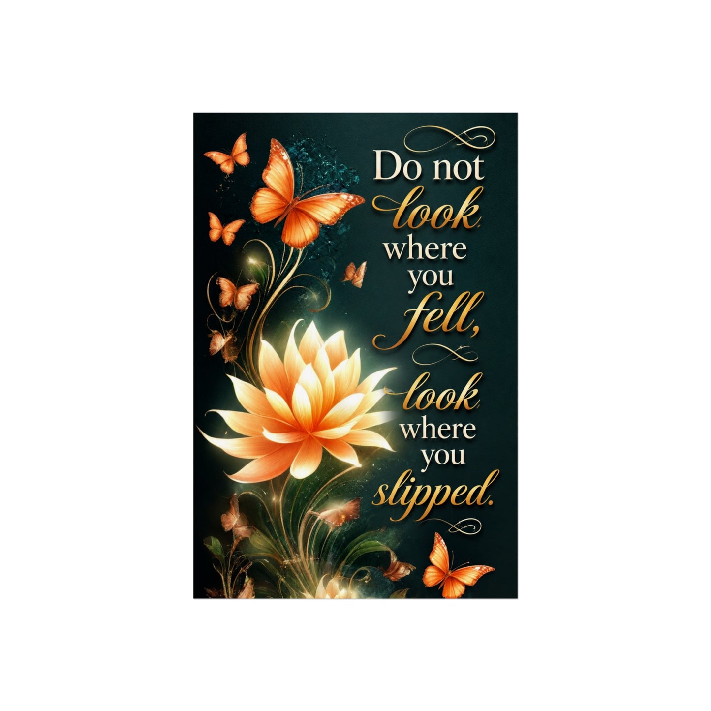 Inspirational Fine Art Poster — "Do Not Look Where You Fell, Look Where You Slipped" (Lotus & Butterflies)