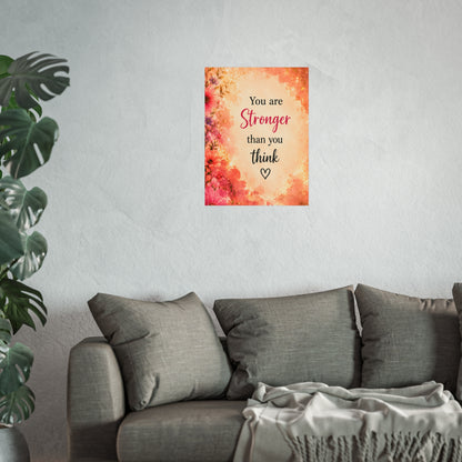 You Are Stronger Than You Think Inspirational Wall Poster