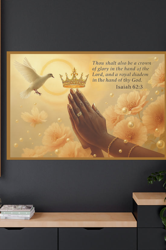 A Crown of Glory Isaiah 62:3 Inspiration Wall Art Print by Grace Canvas