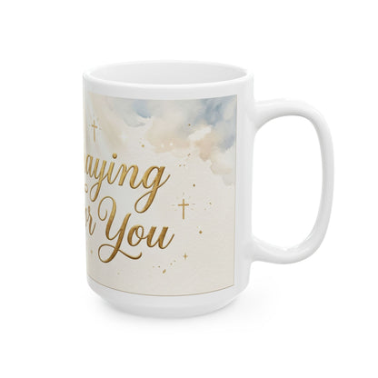 Praying For You Ceramic Mug – Inspirational Religious Coffee Cup (11oz & 15oz)
