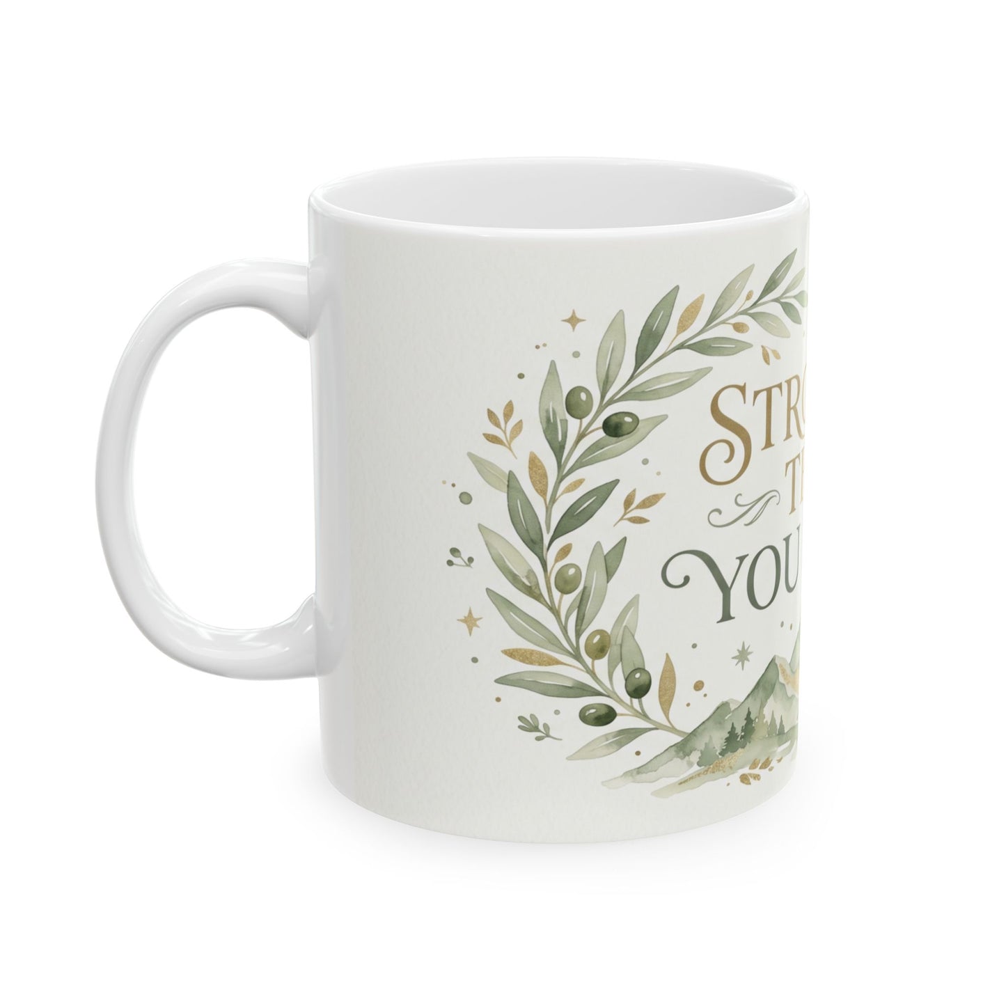 Stronger Than You Know Ceramic Mug — Inspirational Mountain Quote (11oz & 15oz)