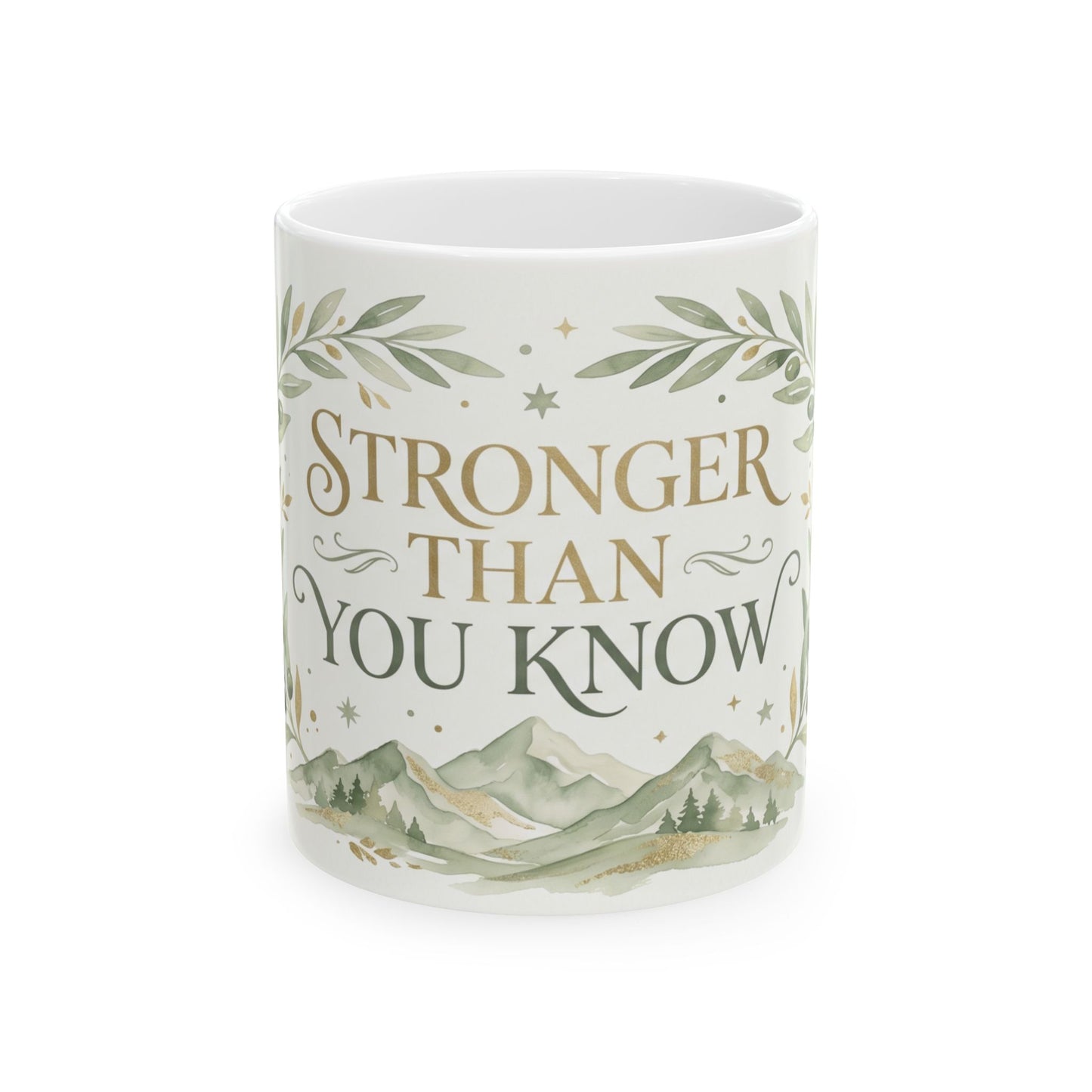 Stronger Than You Know Ceramic Mug — Inspirational Mountain Quote (11oz & 15oz)