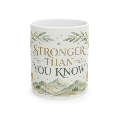 Stronger Than You Know Ceramic Mug — Inspirational Mountain Quote (11oz & 15oz)