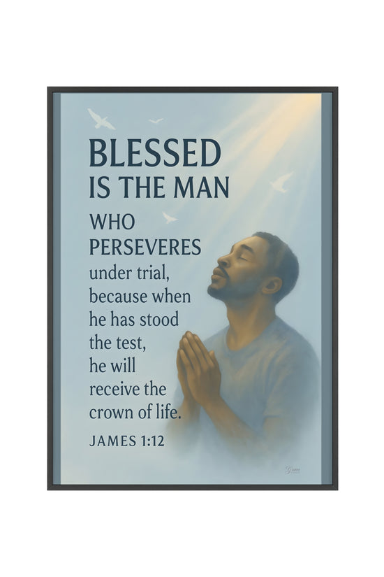 Blessed Is The Man Prayer Poster with Wooden Frame — James 1:12 Inspirational Wall Art