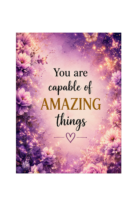 Motivational Fine Art Poster — "You Are Capable of Amazing Things" (Floral Purple Wall Art)