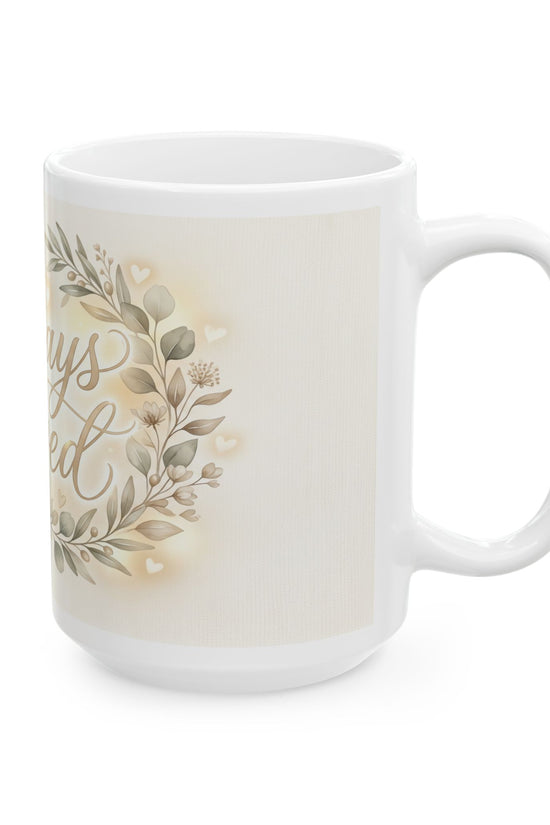 Always Loved Ceramic Mug (11oz, 15oz)