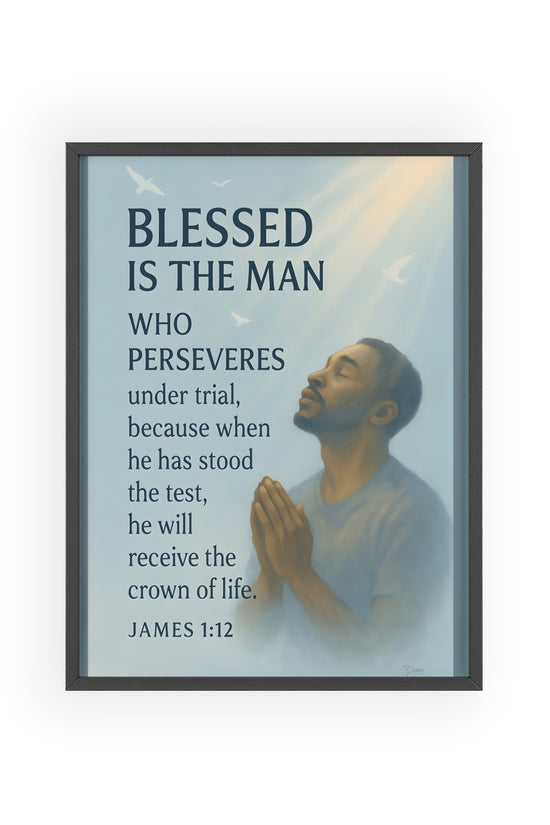 Blessed Is The Man Prayer Poster with Wooden Frame — James 1:12 Inspirational Wall Art