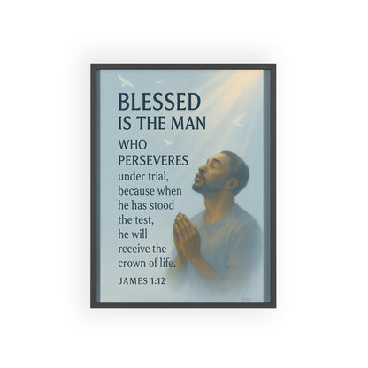 Blessed Is The Man Prayer Poster with Wooden Frame — James 1:12 Inspirational Wall Art