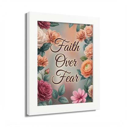 Faith Over Fear Framed Poster = Floral Inspirational Wall Art