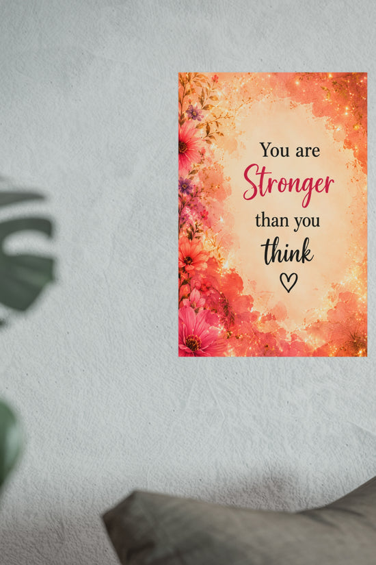 You Are Stronger Than You Think Inspirational Wall Poster