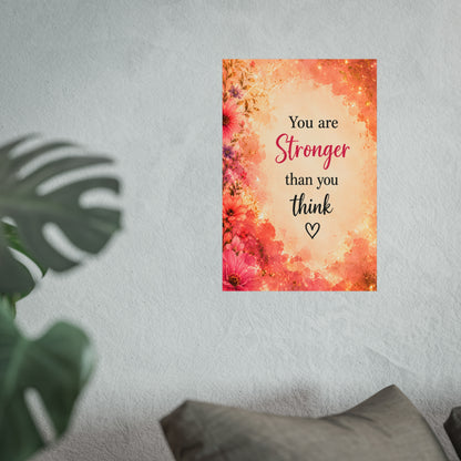 You Are Stronger Than You Think Inspirational Wall Poster