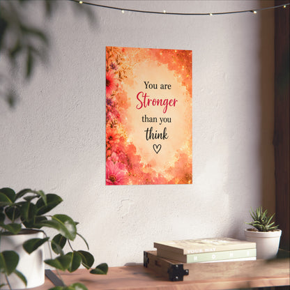 You Are Stronger Than You Think Inspirational Wall Poster