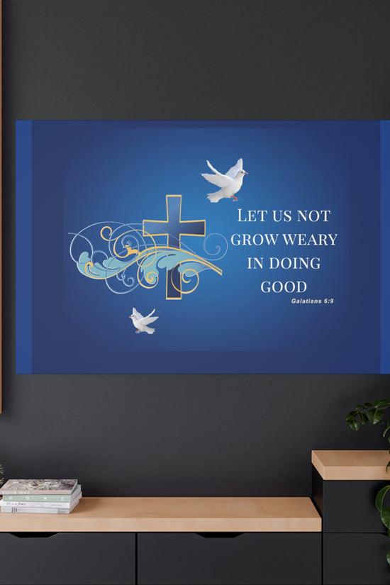 Let Us Not Grow Weary Inspirational Canvas Wall Art by Grace Canvas
