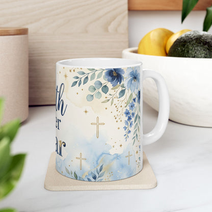 Faith Over Fear Ceramic Mug — Inspirational Christian Coffee Mug (11oz & 15oz)
