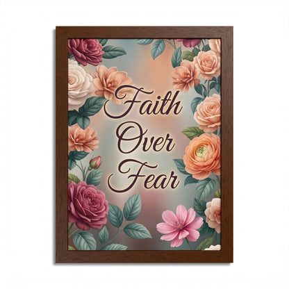 Faith Over Fear Framed Poster = Floral Inspirational Wall Art