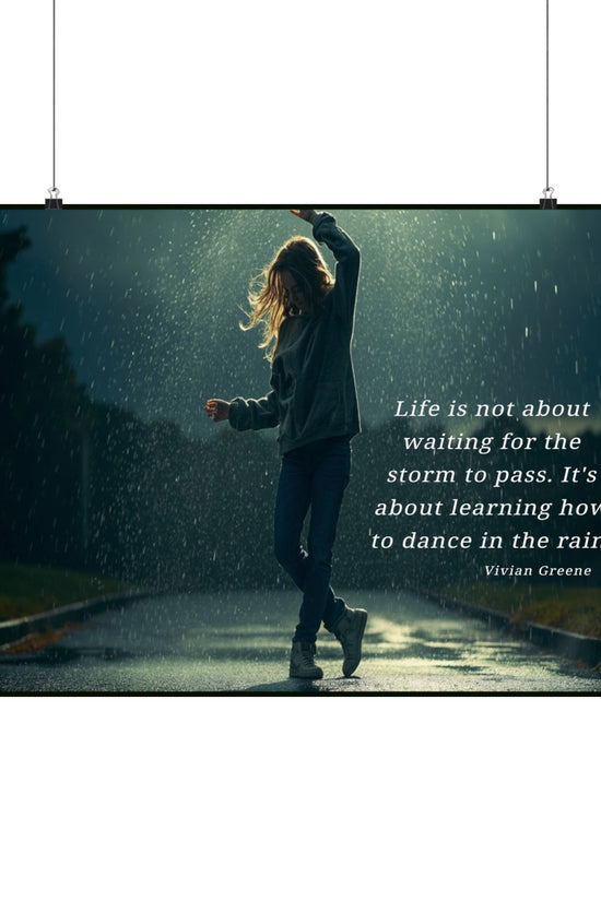 Satin Poster - Dancing in the Rain Inspirational Quote Wall Art by Grace Canvas Shop
