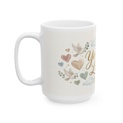 You Are Loved Ceramic Mug (11oz & 15oz)