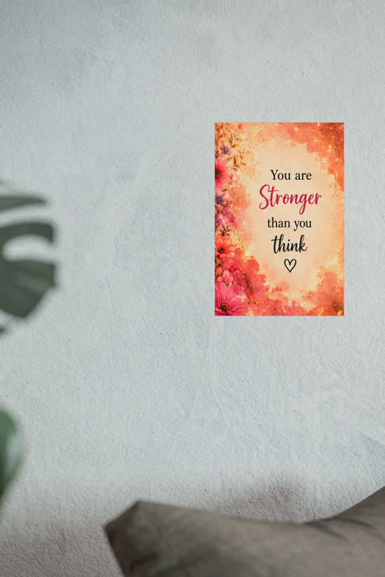 You Are Stronger Than You Think Inspirational Wall Poster