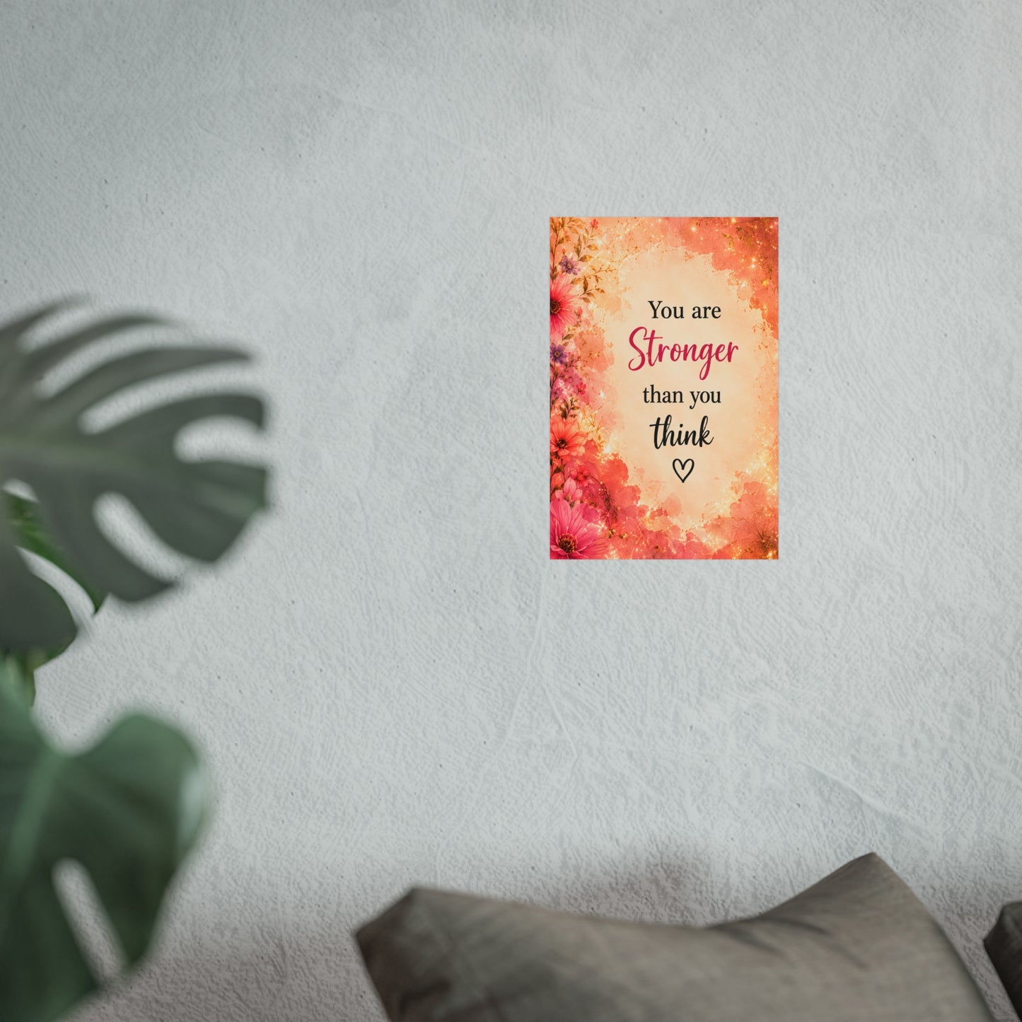 You Are Stronger Than You Think Inspirational Wall Poster