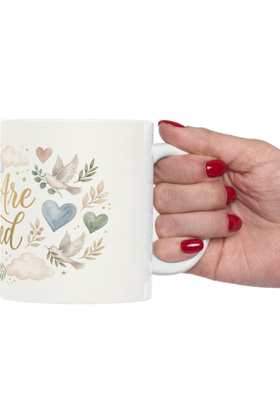 You Are Loved Ceramic Mug (11oz & 15oz)