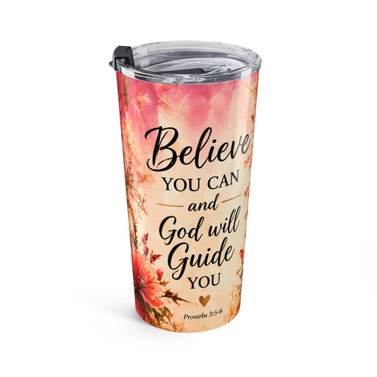 Believe, You Can Floral Inspirational 20oz Tumbler