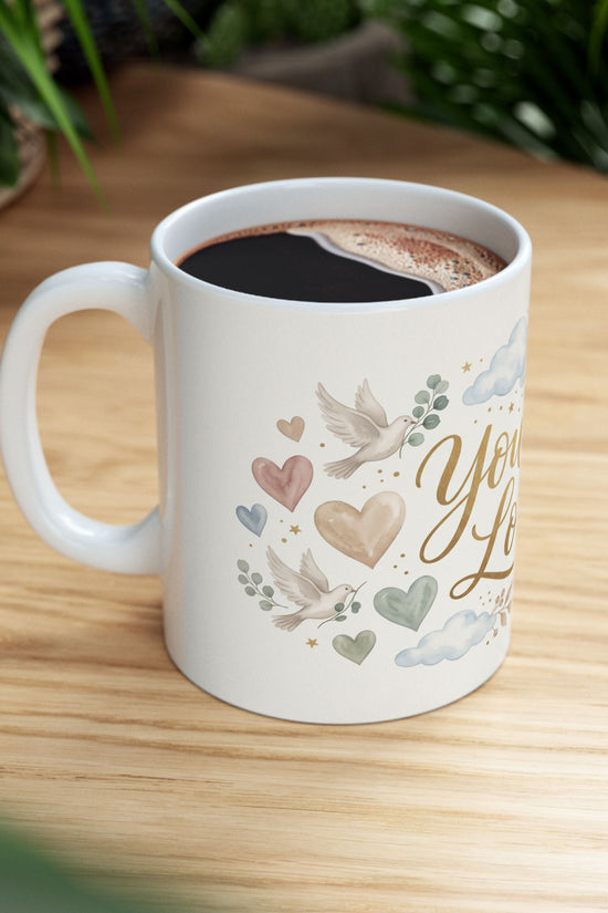 You Are Loved Ceramic Mug (11oz & 15oz)