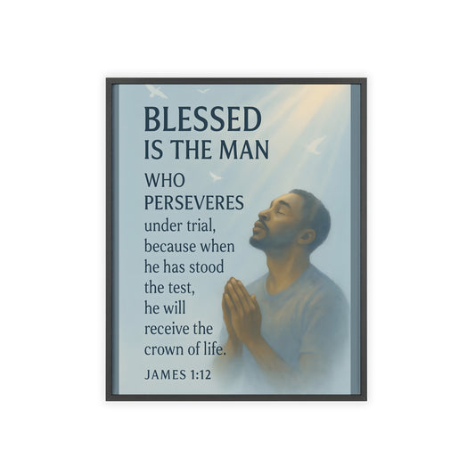 Blessed Is The Man Prayer Poster with Wooden Frame — James 1:12 Inspirational Wall Art