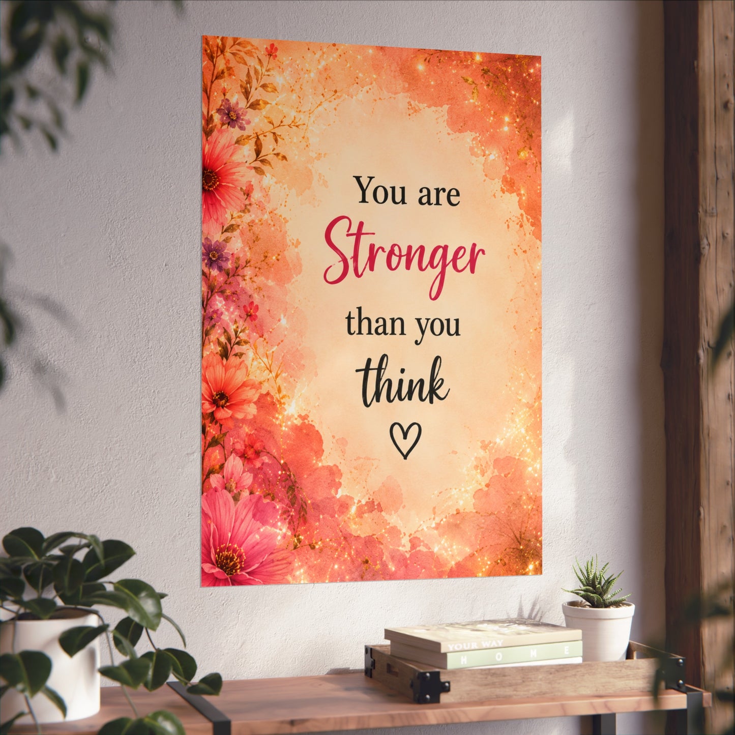 You Are Stronger Than You Think Inspirational Wall Poster