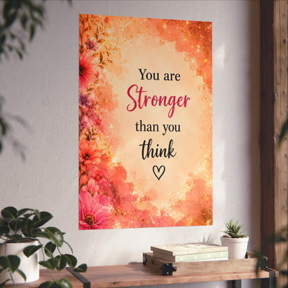 You Are Stronger Than You Think Inspirational Wall Poster