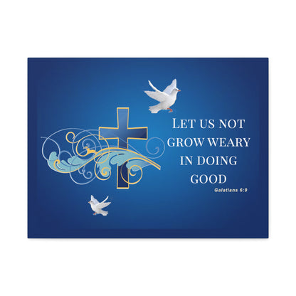 Let Us Not Grow Weary Inspirational Canvas Wall Art