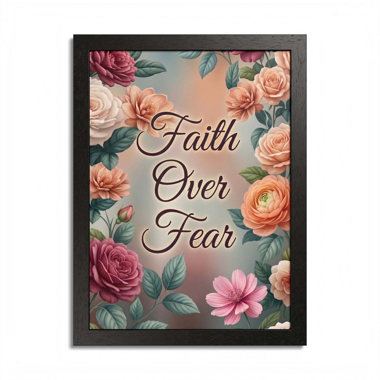Faith Over Fear Framed Poster = Floral Inspirational Wall Art