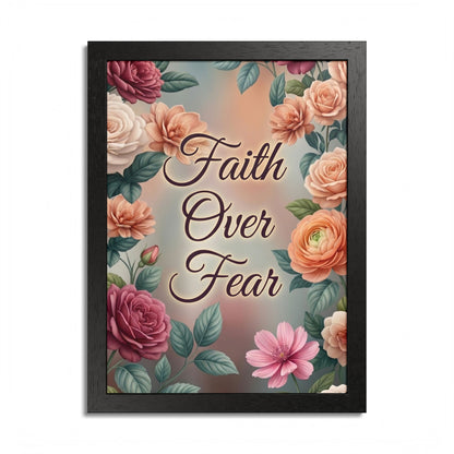 Faith Over Fear Framed Poster = Floral Inspirational Wall Art