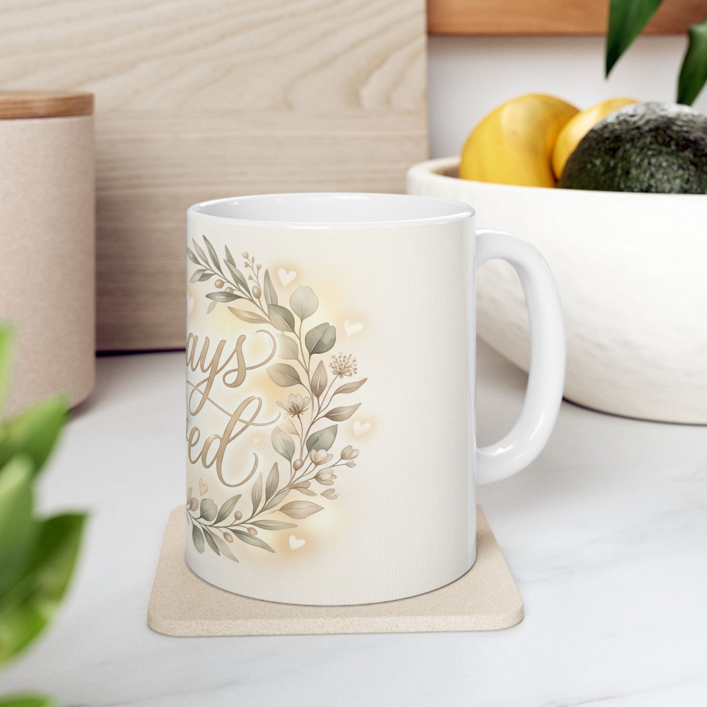 Always Loved Ceramic Mug — Floral Sentiment Coffee Cup for Home & Gifts (11oz, 15oz)