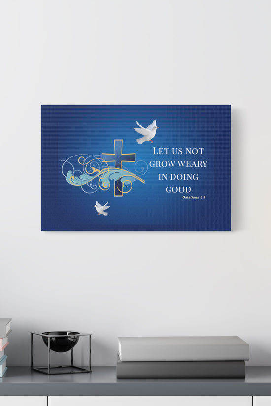 Let Us Not Grow Weary Inspirational Canvas Wall Art by Grace Canvas