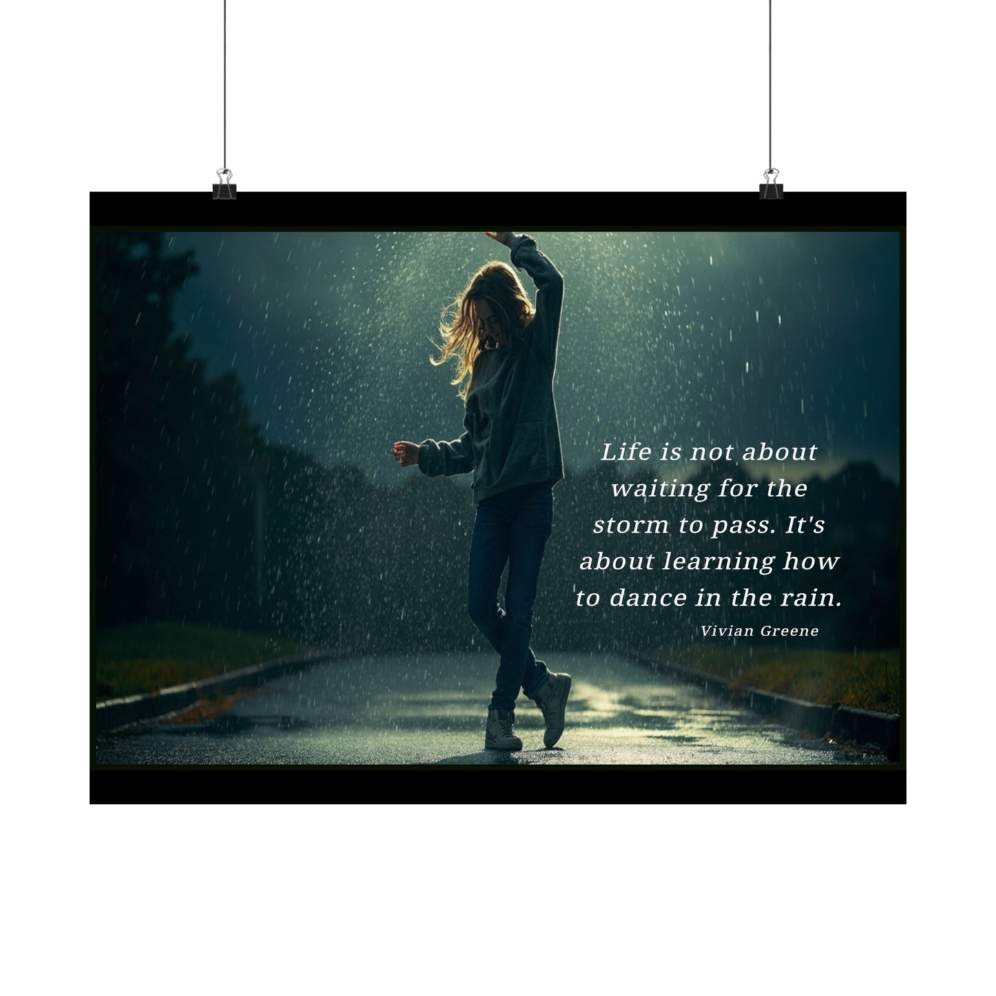 Satin Poster - Dancing in the Rain Inspirational Quote Wall Art