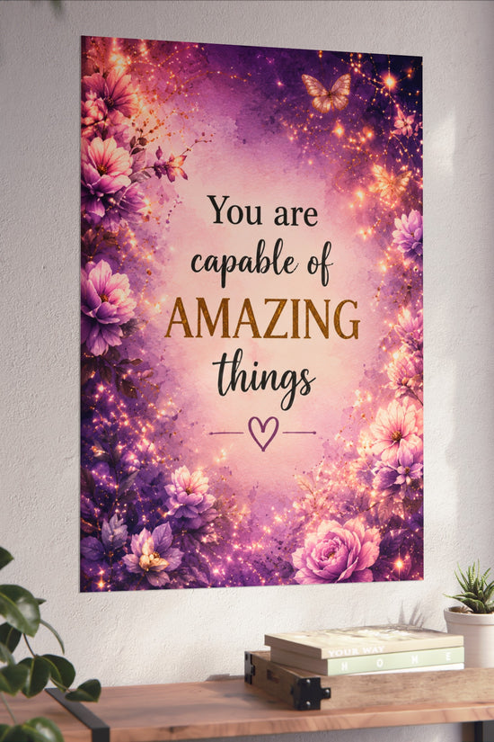 Motivational Fine Art Poster — "You Are Capable of Amazing Things" (Floral Purple Wall Art)