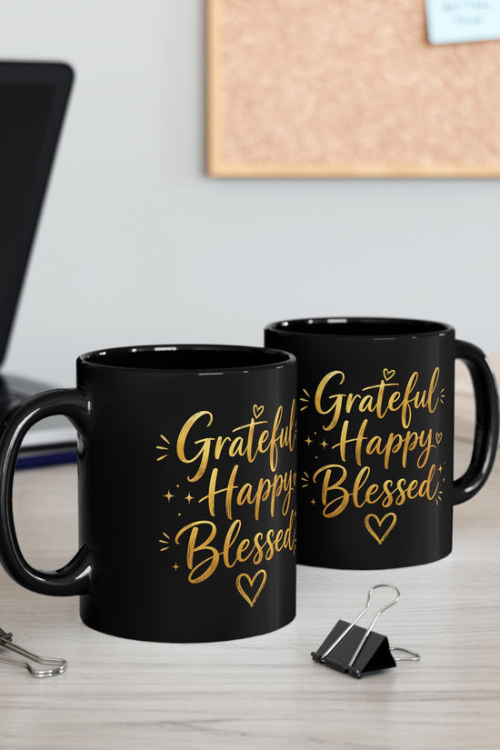 Grateful Happy Blessed Black Mug — 11oz/15oz Inspirational Coffee Cup