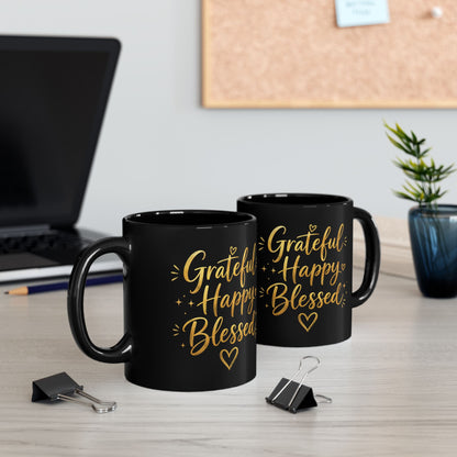 Grateful Happy Blessed Black Mug — 11oz/15oz Inspirational Coffee Cup