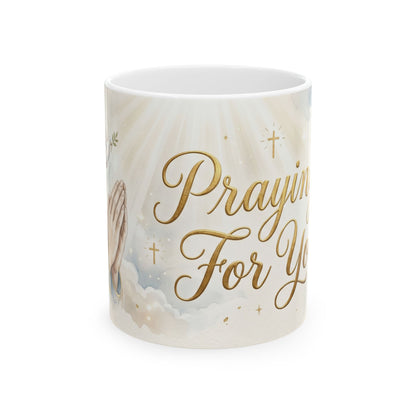Praying For You Ceramic Mug – Inspirational Religious Coffee Cup (11oz & 15oz)