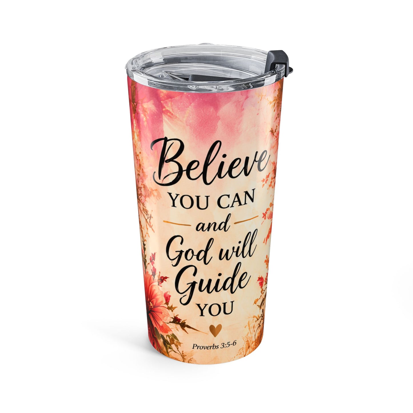 Believe, You Can Floral Inspirational 20oz Tumbler