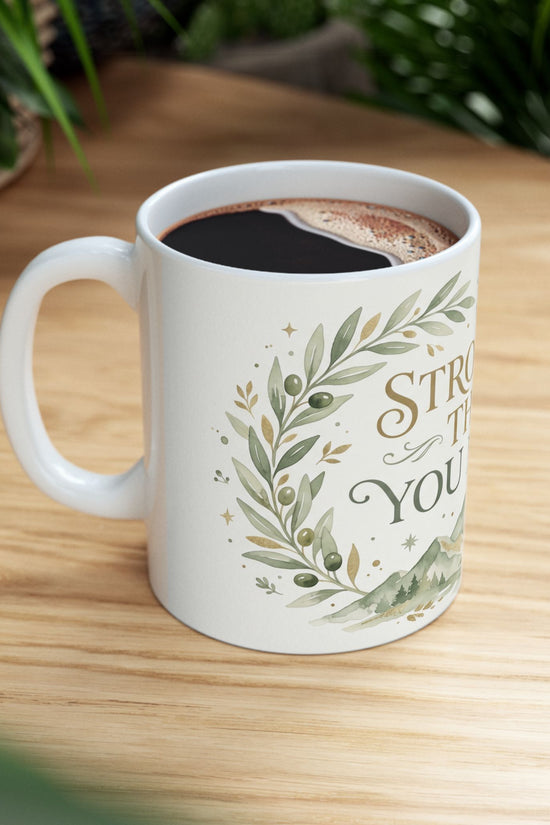 Stronger Than You Know Ceramic Mug (11oz & 15oz)