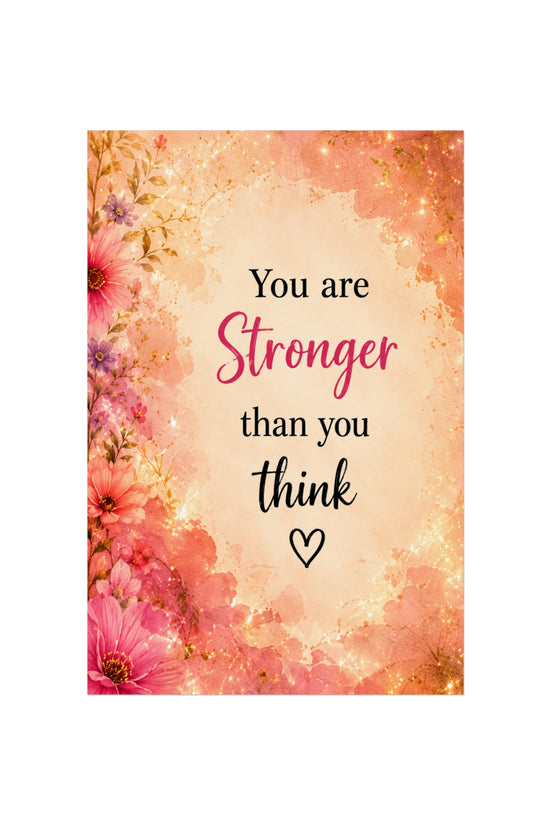 You Are Stronger Than You Think Inspirational Wall Poster