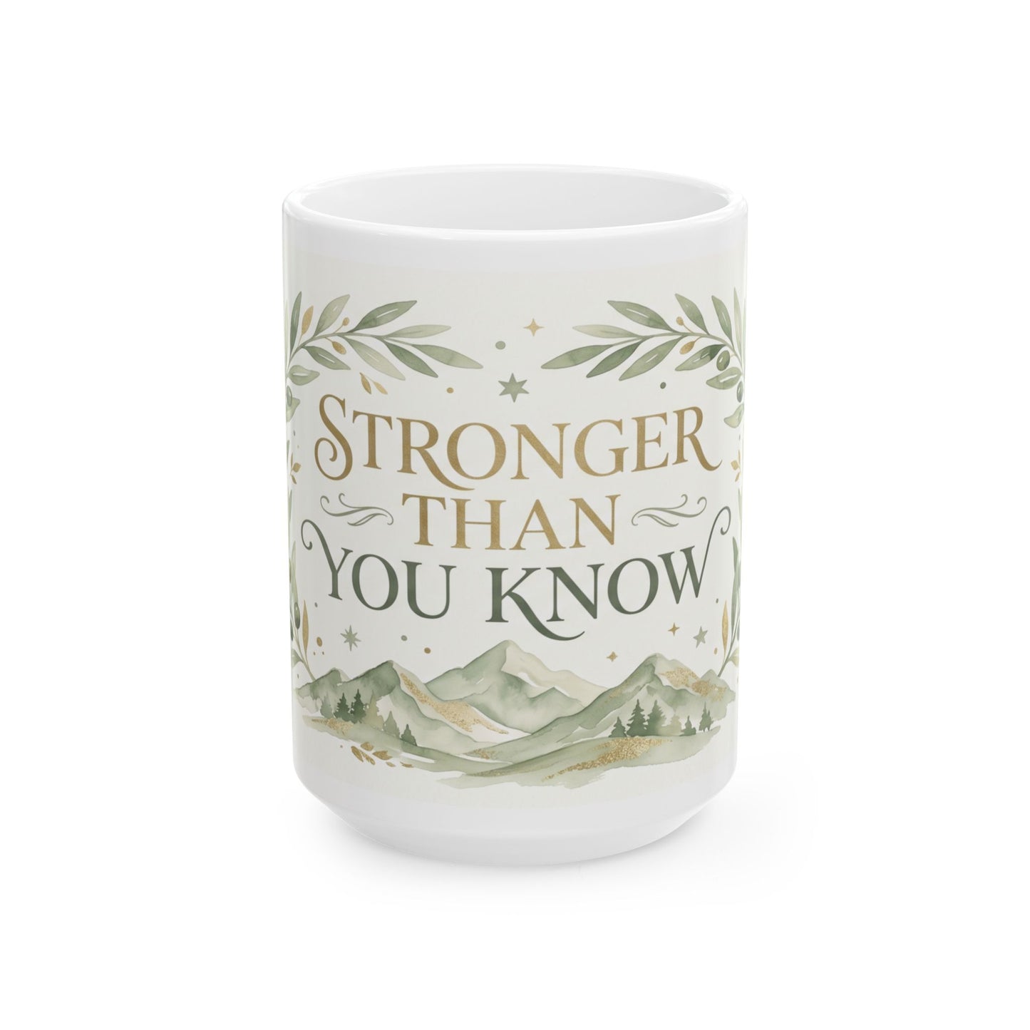 Stronger Than You Know Ceramic Mug — Inspirational Mountain Quote (11oz & 15oz)