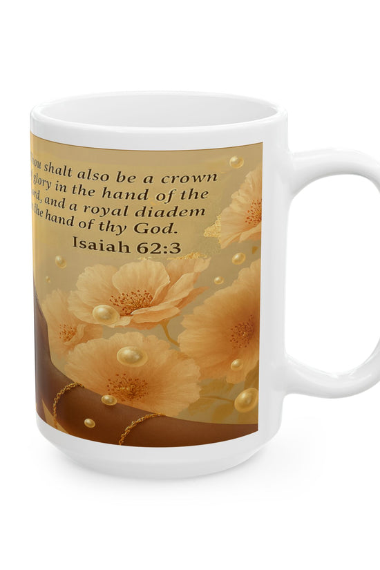 Isaiah 62:3 Inspirational Prayer Ceramic Mug, 11oz, 15oz by Grace Canvas.shop