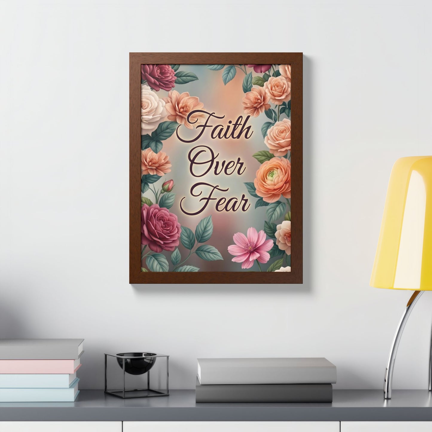 Faith Over Fear Framed Poster = Floral Inspirational Wall Art