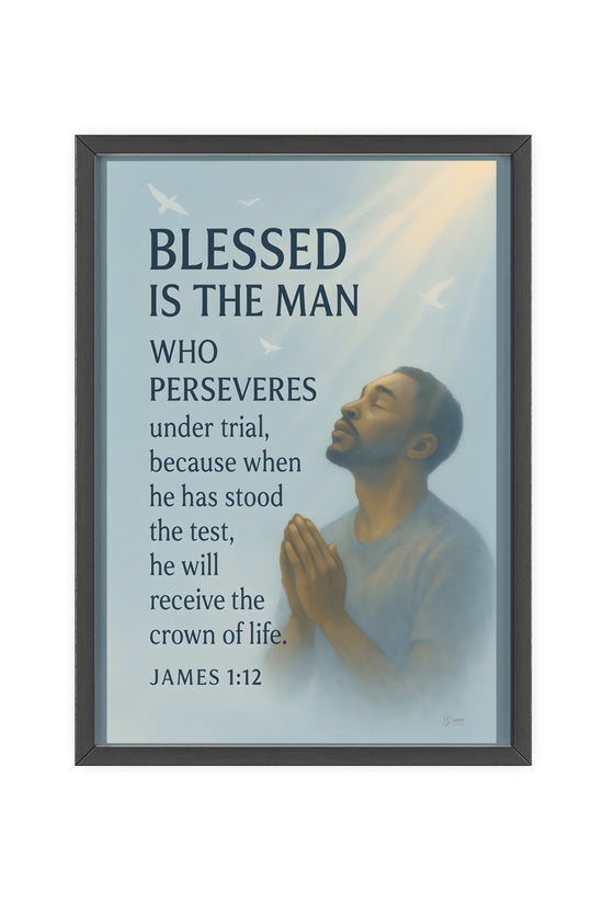 Blessed Is The Man Prayer Poster with Wooden Frame — James 1:12 Inspirational Wall Art