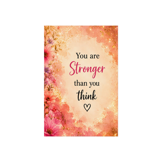 You Are Stronger Than You Think Inspirational Wall Poster
