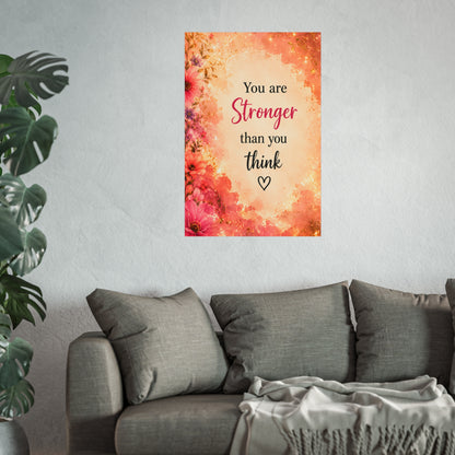 You Are Stronger Than You Think Inspirational Wall Poster