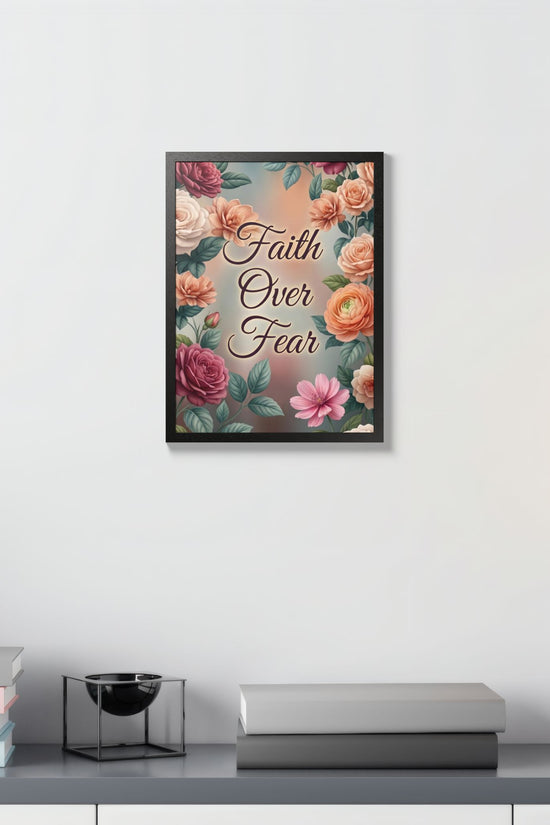 Faith Over Fear Framed Poster